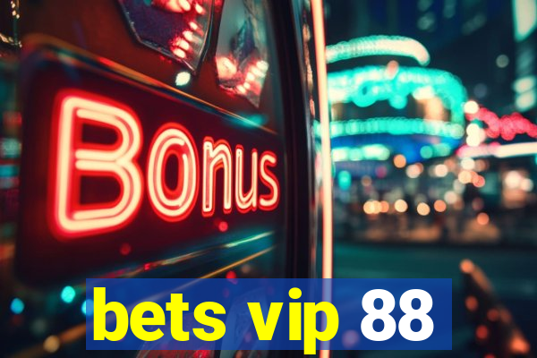 bets vip 88